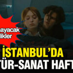 istanbulda-kultur-sanat-haftasi-kacirilmayacak-etkinlikler-9LHlvOHU